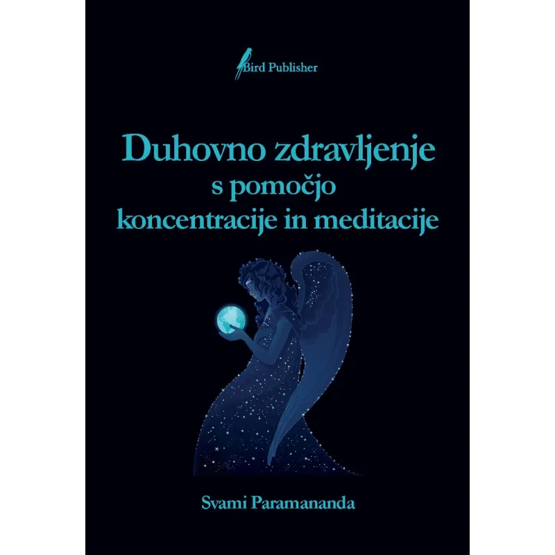  Duhovno zdravljenje s pomočjo koncentracije in meditacije (knjiga) 