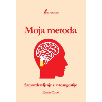 Moja metoda - samozdravljenje z avtosugestijo (knjiga)