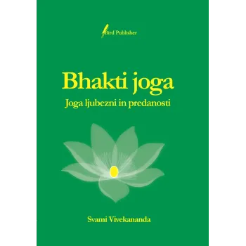 Bhakti joga - Joga ljubezni in predanosti (knjiga)