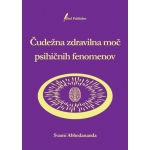 Čudežna zdravilna moč psihičnih fenomenov (knjiga)